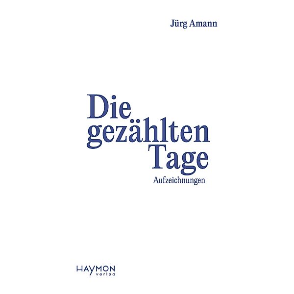 Die gezählten Tage, Jürg Amann