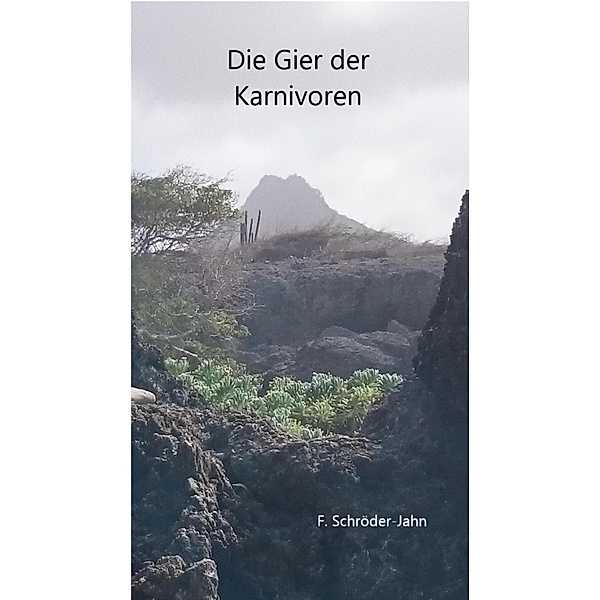 Die Gier der Karnivoren, F. Schröder-Jahn