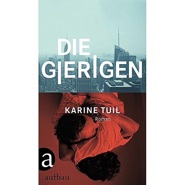 Die Gierigen, Karine Tuil