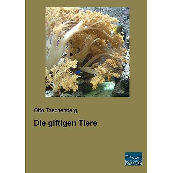 Die giftigen Tiere, Otto Taschenberg