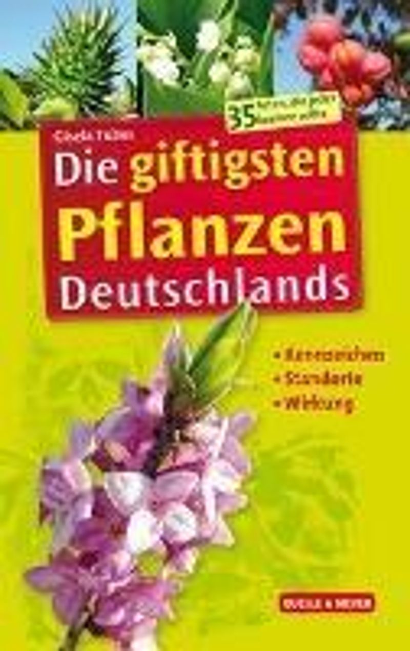 Die giftigsten Pflanzen Deutschlands Buch versandkostenfrei - Weltbild.at