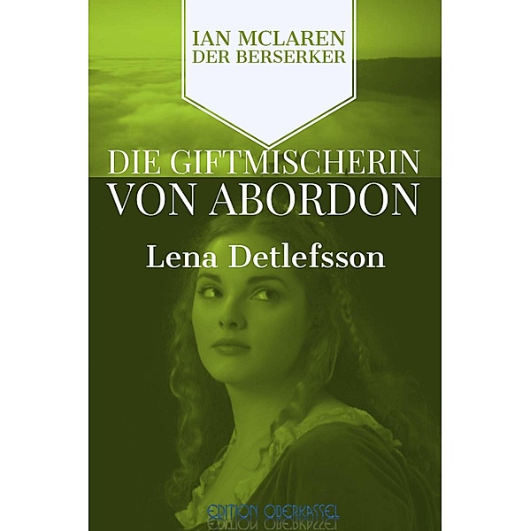 Die Giftmischerin von Abordon / Ian McLaren, der Berserker Bd.2, Lena Detlefsson