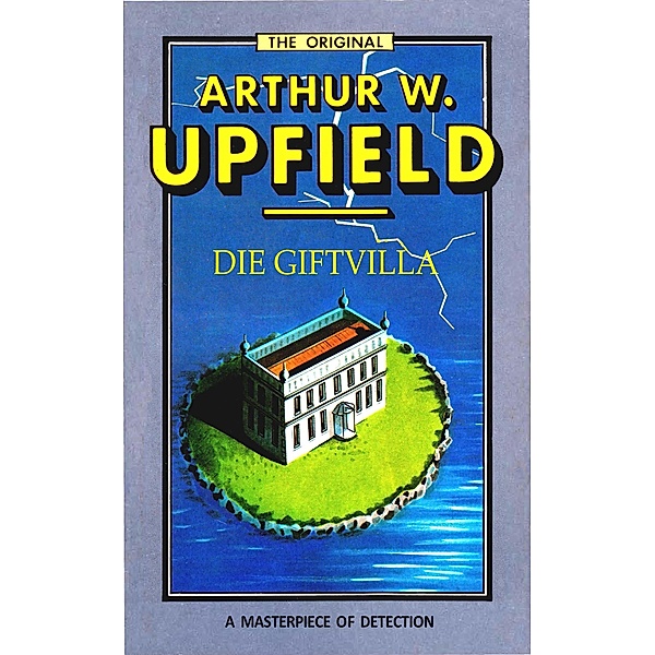 Die Giftvilla / Inspector Bonaparte Mysteries Bd.16, Arthur W. Upfield
