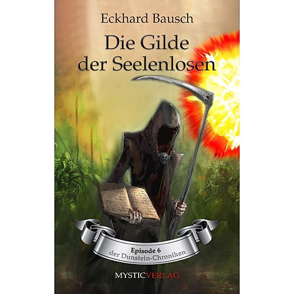 Die Gilde der Seelenlosen / Die Dunstein-Chroniken Bd.6, Eckhard Bausch