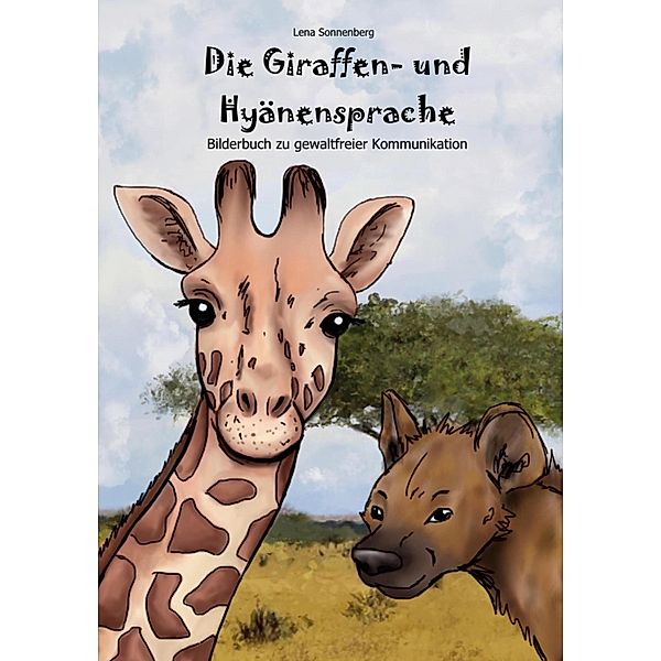 Die Giraffen- und Hyänensprache, Lena Sonnenberg