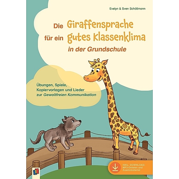 Die Giraffensprache für ein gutes Klassenklima  in der Grundschule, Evelyn Schöllmann, Sven Schöllmann