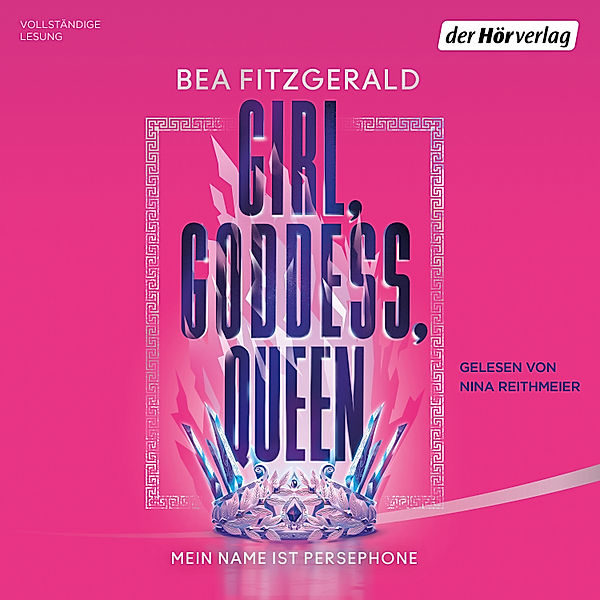 Die Girl, Goddess, Queen-Reihe - 1 - Girl, Goddess, Queen: Mein Name ist Persephone, Bea Fitzgerald