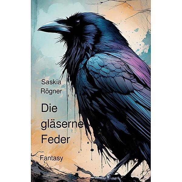 Die gläserne Feder, Saskia Rögner