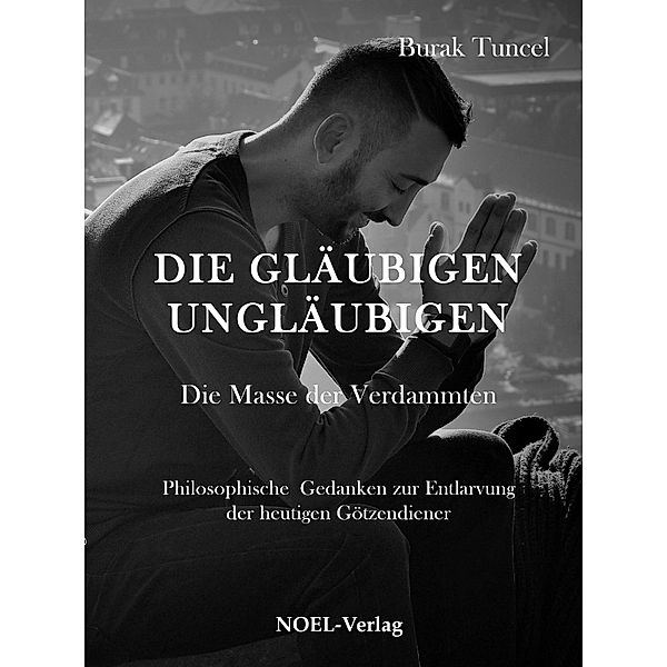 Die gläubigen Ungläubigen, Burak Tuncel