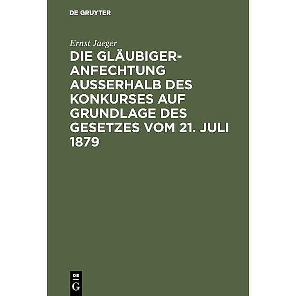 Die Gläubigeranfechtung ausserhalb des Konkurses auf Grundlage des Gesetzes vom 21. Juli 1879, Ernst Jaeger