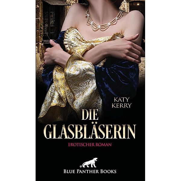 Die Glasbläserin | Erotischer Roman, Katy Kerry