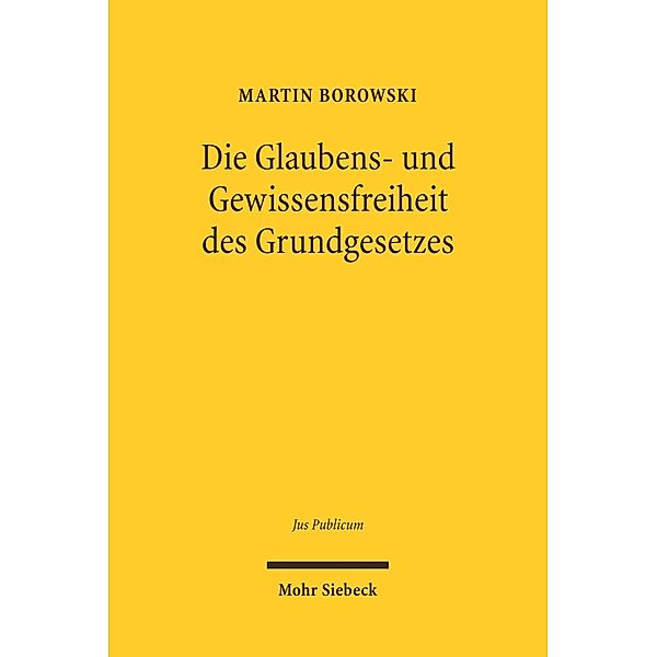 Die Glaubens- und Gewissensfreiheit des Grundgesetzes, Martin Borowski