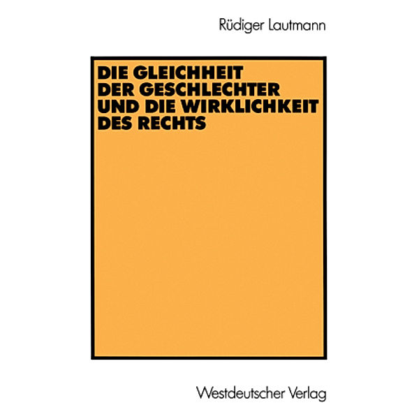 Die Gleichheit der Geschlechter und die Wirklichkeit des Rechts, Rüdiger Lautmann