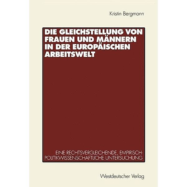 Die Gleichstellung von Frauen und Männern in der europäischen Arbeitswelt, Kristin Bergmann