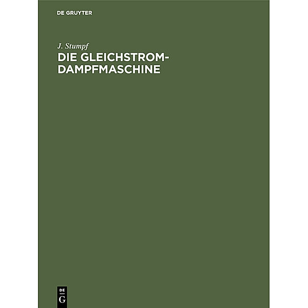 Die Gleichstrom-Dampfmaschine, J. Stumpf