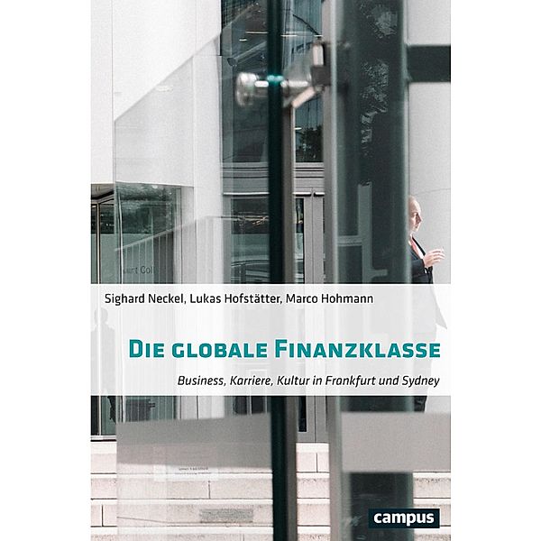 Die globale Finanzklasse, Sighard Neckel, Lukas Hofstätter, Marco Hohmann