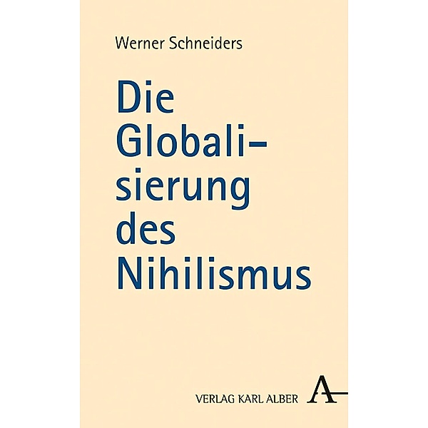 Die Globalisierung des Nihilismus, Werner Schneiders