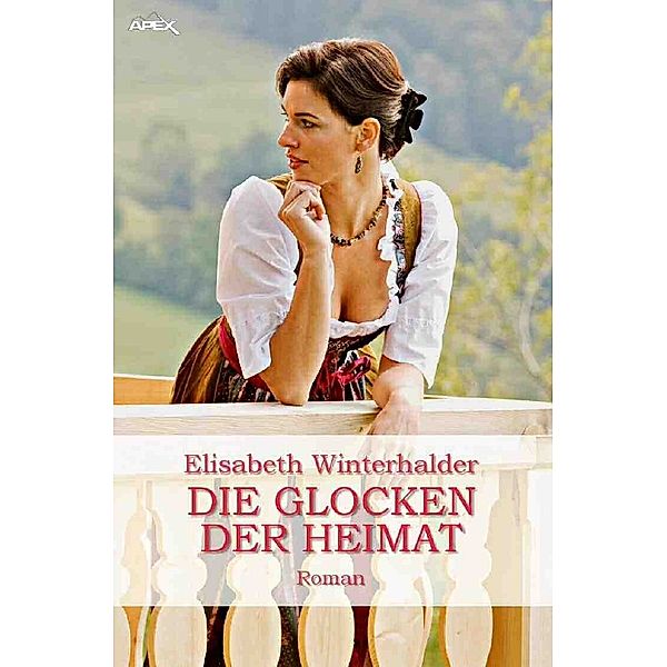 DIE GLOCKEN DER HEIMAT, Elisabeth Winterhalder