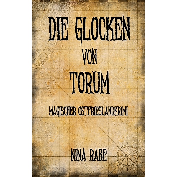 Die Glocken von Torum / Torum-Serie Bd.1, Nina Rabe