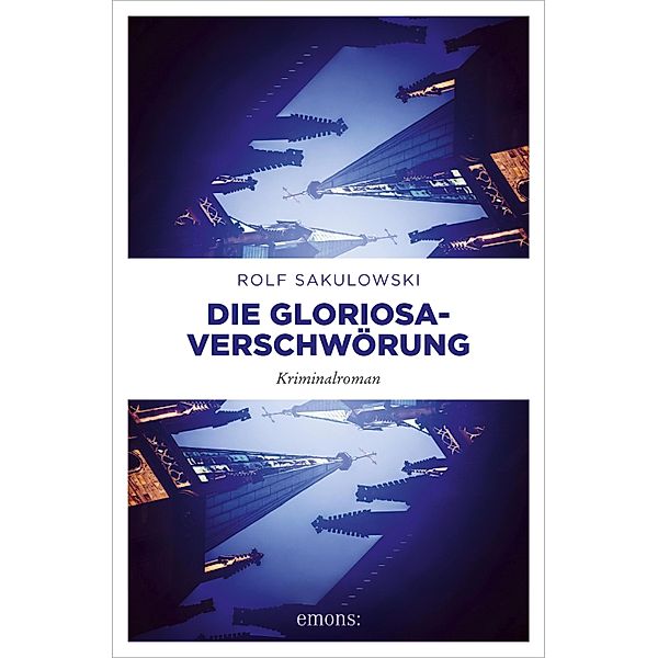 Die Gloriosa-Verschwörung / Jonas Wiesenburg, Rolf Sakulowski