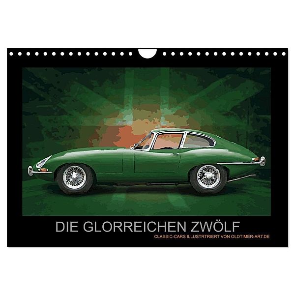 DIE GLORREICHEN ZWÖLF (Wandkalender 2024 DIN A4 quer), CALVENDO Monatskalender, Oldtimer-Art.de, Tom Freiwah