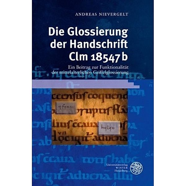 Die Glossierung der Handschrift Clm 18547b, Andreas Nievergelt