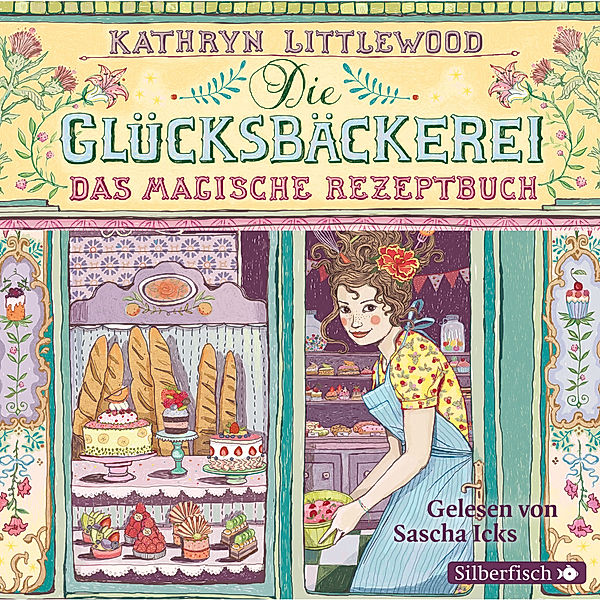 Die Glücksbäckerei - 1 - Das magische Rezeptbuch, Kathryn Littlewood