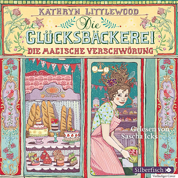 Die Glücksbäckerei - 3 - Die magische Verschwörung, Kathryn Littlewood