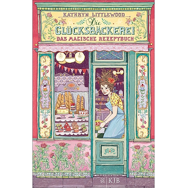 Die Glücksbäckerei Band 1: Das magische Rezeptbuch, Kathryn Littlewood