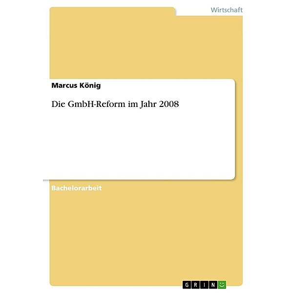 Die GmbH-Reform im Jahr 2008, Marcus König