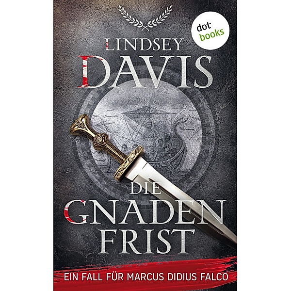 Die Gnadenfrist / Ein Fall für Marcus Didius Falco Bd.7, Lindsey Davis