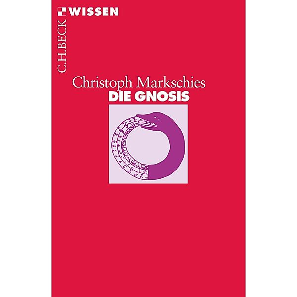 Die Gnosis / Beck'sche Reihe Bd.2173, Christoph Markschies