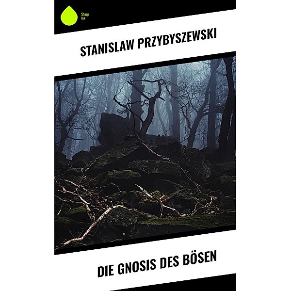 Die Gnosis des Bösen, Stanislaw Przybyszewski