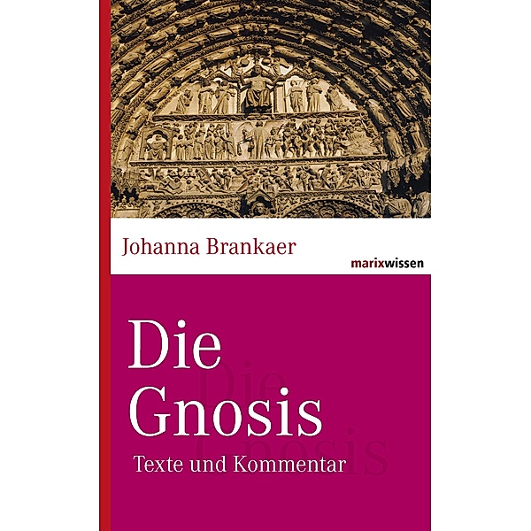 Die Gnosis / marixwissen, Johanna Brankaer