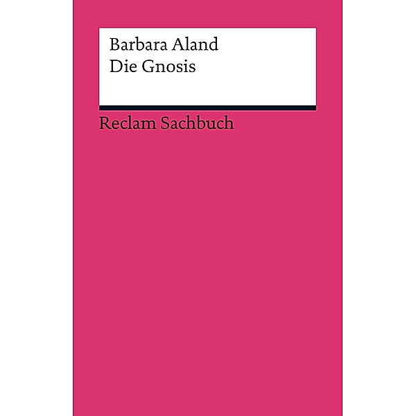 Die Gnosis / Reclam Sachbuch, Barbara Aland