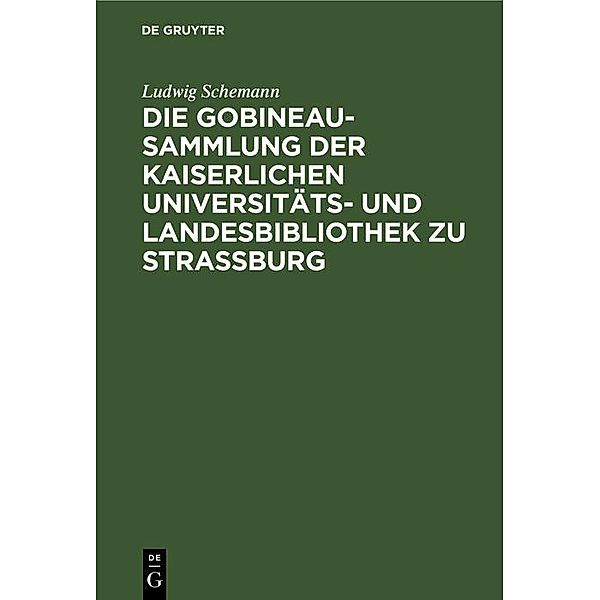 Die Gobineau-Sammlung der Kaiserlichen Universitäts- und Landesbibliothek zu Straßburg, Ludwig Schemann