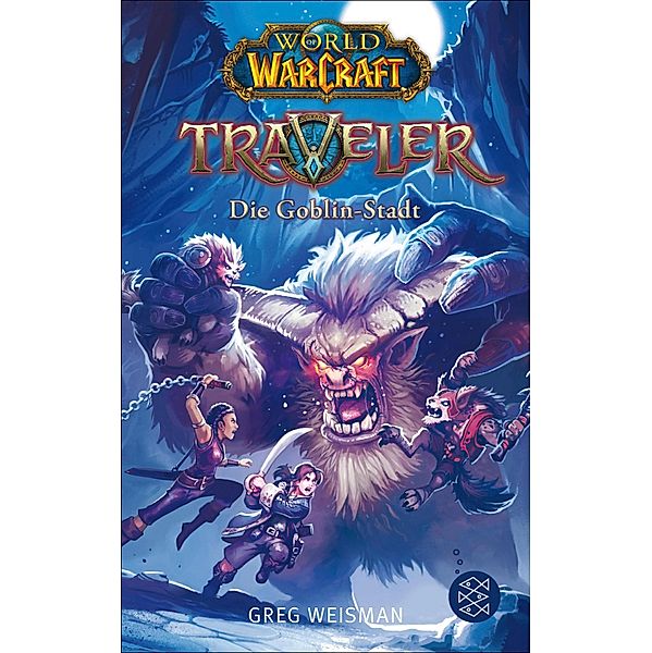 Die Goblin-Stadt / World of Warcraft Traveler Bd.2, Greg Weisman