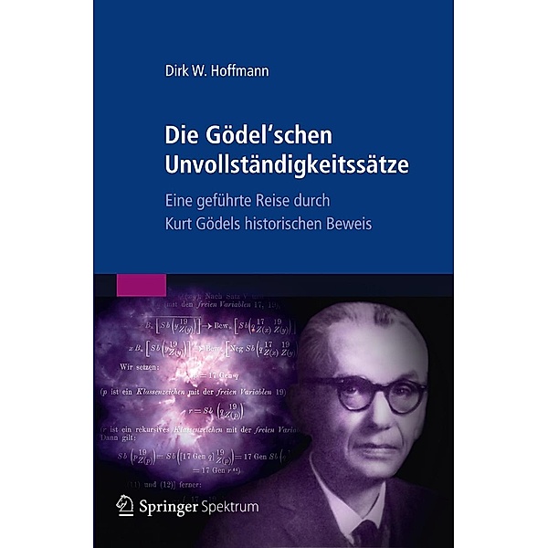Die Gödel'schen Unvollständigkeitssätze, Dirk W. Hoffmann