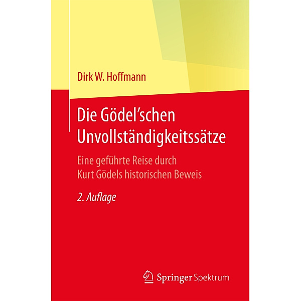 Die Gödel'schen Unvollständigkeitssätze, Dirk W. Hoffmann