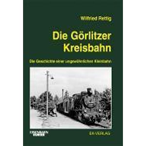 Die Görlitzer Kreisbahn, Wilfried Rettig