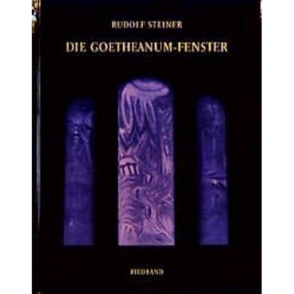 Die Goetheanum-Fenster, 2 Teile, Rudolf Steiner