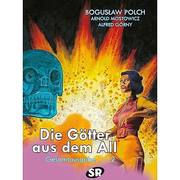 Die Götter aus dem All Gesamtausgabe 2, Boguslaw Polch, Arnold Mostowicz, Alfred Gorny