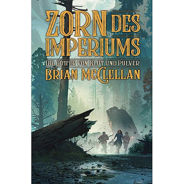 Die Götter Blut und Pulver: Zorn des Imperiums, Brian McClellan