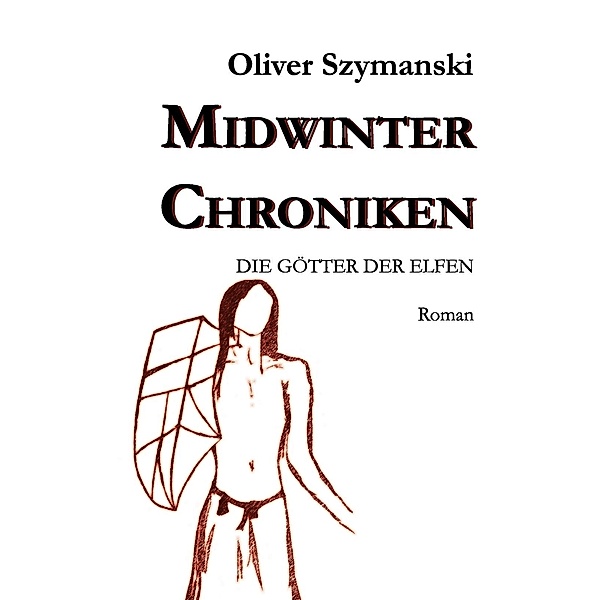 Die Götter der Elfen / Midwinter Chroniken Bd.2, Oliver Szymanski