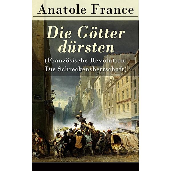 Die Götter dürsten (Französische Revolution: Die Schreckensherrschaft), Anatole France