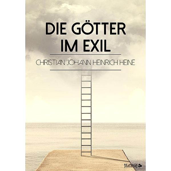 Die Götter im Exil, Christian Johann Heinrich Heine