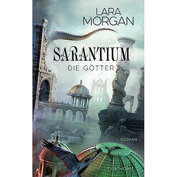 Die Götter / Sarantium Bd.3, Lara Morgan