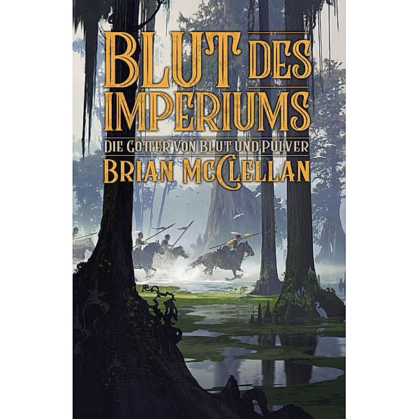 Die Götter von Blut und Pulver: Blut des Imperiums, Brian McClellan