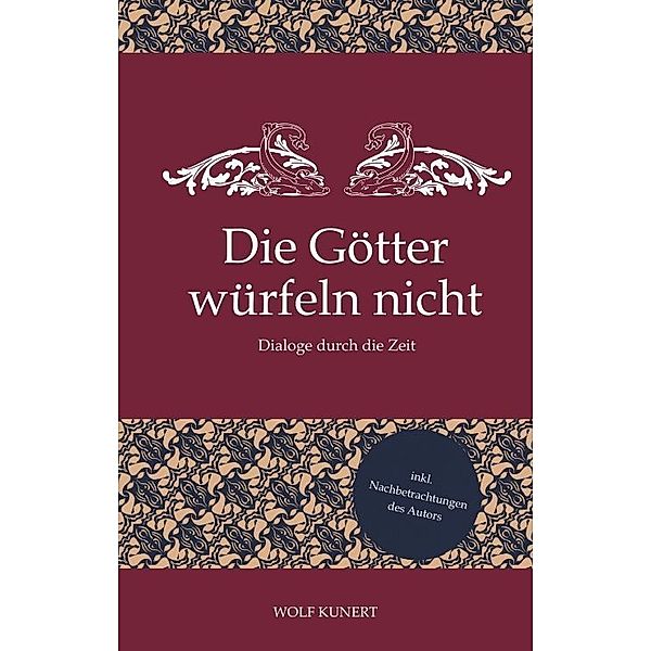 Die Götter würfeln nicht, Wolf Kunert