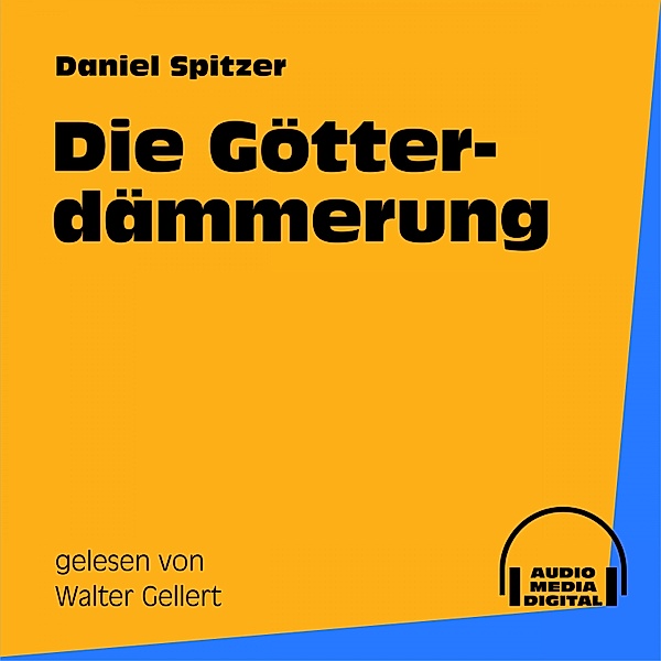 Die Götterdämmerung, Daniel Spitzer